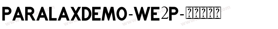 ParalaxDemo-we2P字体转换 ParalaxDemo-we2P字体转换