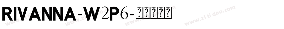 Rivanna-w2P6字体转换