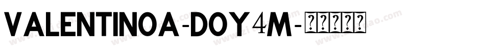 Valentinoa-DOY4m字体转换 Valentinoa-DOY4m字体转换
