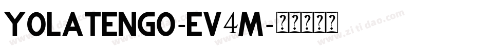YoLaTengo-eV4m字体转换 YoLaTengo-eV4m字体转换