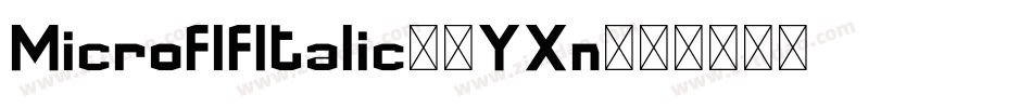 MicroflfItalic-9YXn字体转换 MicroflfItalic-9YXn字体转换