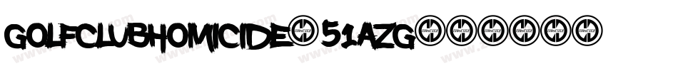 GolfClubHomicide-51azG字体转换