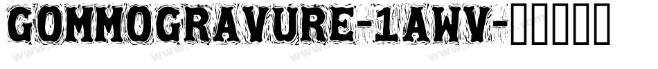 Gommogravure-1awv字体转换