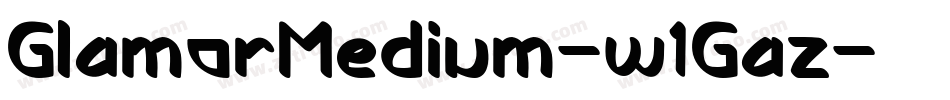 GlamorMedium-w1Gaz字体转换
