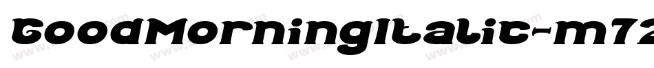 GoodMorningItalic-m72m字体转换