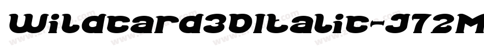 Wildcard3DItalic-J72M字体转换