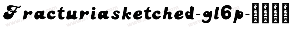 Fracturiasketched-gl6p字体转换