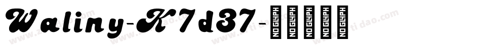 Waliny-K7d37字体转换 Waliny-K7d37字体转换