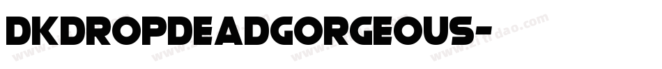 DKDropDeadGorgeous字体转换