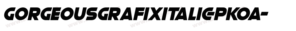 GorgeousGrafixItalic-pKoa字体转换