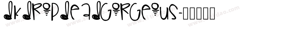 DKDropDeadGorgeous字体转换