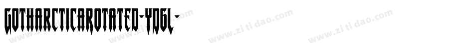 GotharcticaRotated-YD6L字体转换 GotharcticaRotated-YD6L字体转换