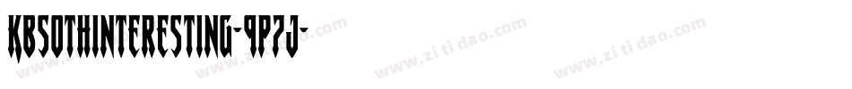 Kbsothinteresting-9p7j字体转换 Kbsothinteresting-9p7j字体转换