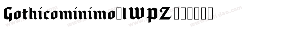 Gothicominimo-lWPZ字体转换
