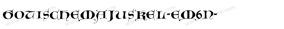 Gotischemajuskel-eM6n字体转换