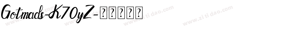 Gotmads-K70yZ字体转换