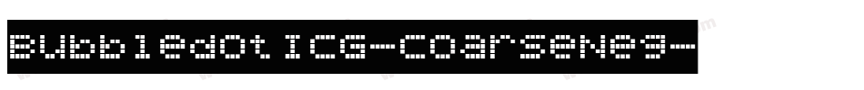 BubbledotICG-CoarseNeg字体转换