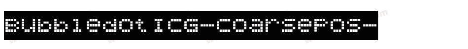 BubbledotICG-CoarsePos字体转换
