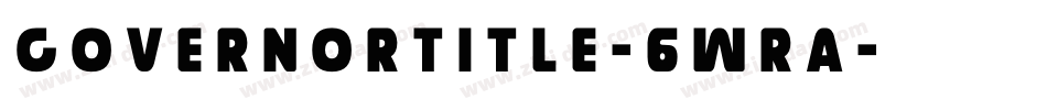 GovernorTitle-6WrA字体转换