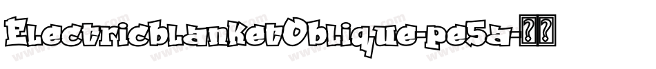 ElectricblanketOblique-pe5a字体转换