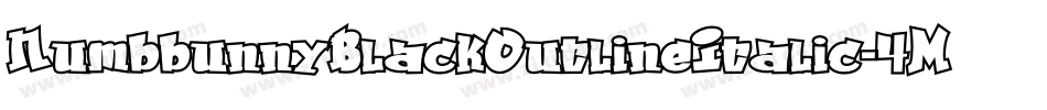 NumbbunnyBlackOutlineItalic-4M5l字体转换