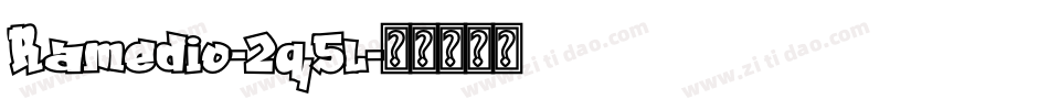 Ramedio-2q5l字体转换