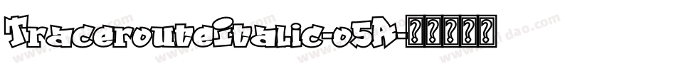 TracerouteItalic-o5A字体转换