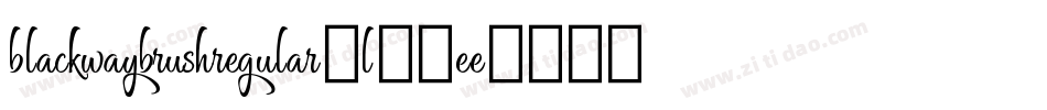 BlackwaybrushRegular-L33eE字体转换