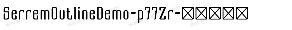 SerremOutlineDemo-p77Zr字体转换