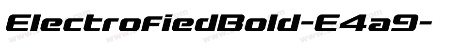 ElectrofiedBold-E4a9字体转换 ElectrofiedBold-E4a9字体转换
