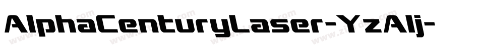 AlphaCenturyLaser-YzAlj字体转换 AlphaCenturyLaser-YzAlj字体转换