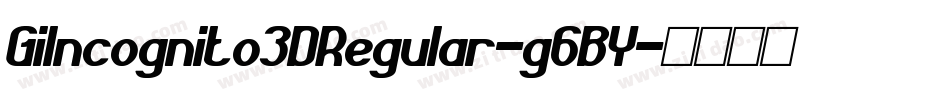 GiIncognito3DRegular-g6BY字体转换