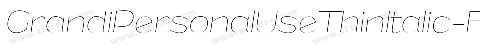 GrandiPersonalUseThinItalic-Eg59字体转换