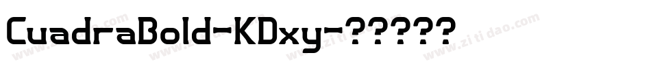 CuadraBold-KDxy字体转换