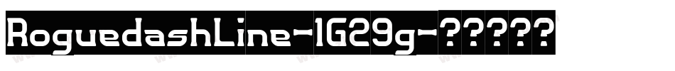 RoguedashLine-1G29g字体转换