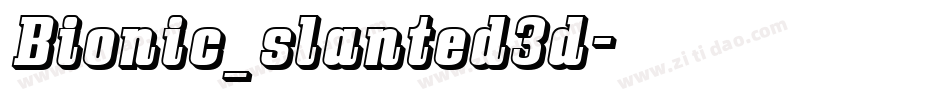 Bionic_slanted3d字体转换