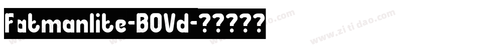 Fatmanlite-B0Vd字体转换