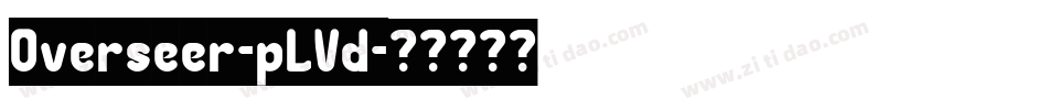 Overseer-pLVd字体转换 Overseer-pLVd字体转换
