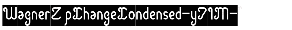 WagnerZipChangeCondensed-y71M字体转换