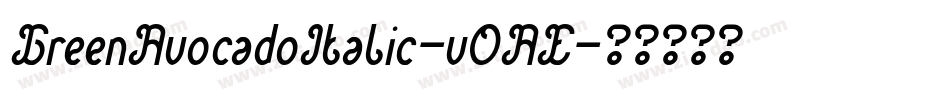 GreenAvocadoItalic-v0AE字体转换