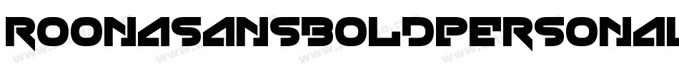 RoonaSansBoldPersonal-wVzz字体转换 RoonaSansBoldPersonal-wVzz字体转换