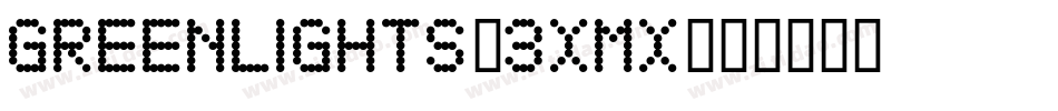 Greenlights-3XmX字体转换