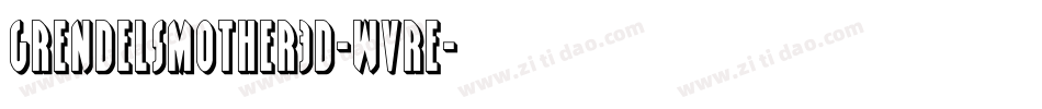 GrendelsMother3D-WvrE字体转换