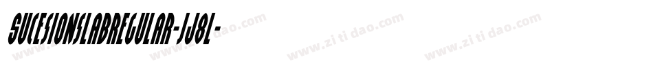 SucesionslabRegular-jJ8l字体转换 SucesionslabRegular-jJ8l字体转换