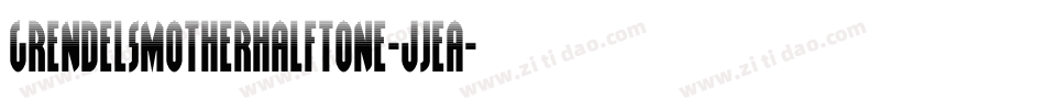 GrendelsMotherHalftone-Jjea字体转换