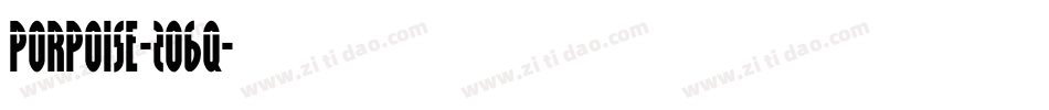 Porpoise-ZO6q字体转换 Porpoise-ZO6q字体转换
