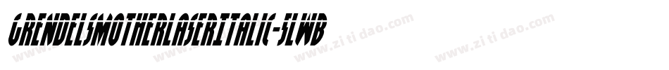 GrendelsMotherLaserItalic-5LwB字体转换