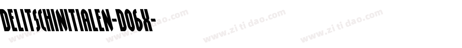 Delitschinitialen-dO6x字体转换