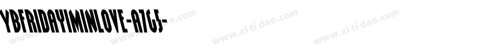 Ybfridayiminlove-a7g5字体转换