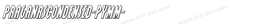 PraganasCondensed-PyMm字体转换